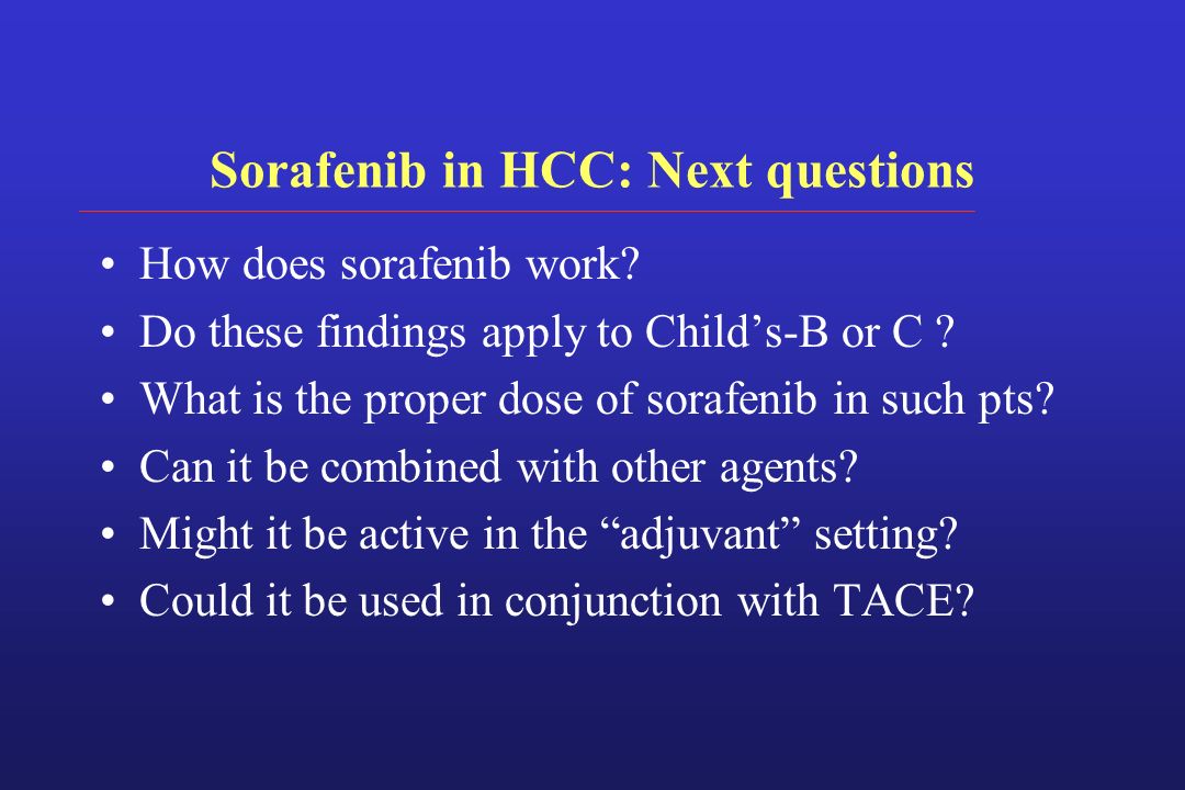 Sorafenib in HCC: Next questions How does sorafenib work.