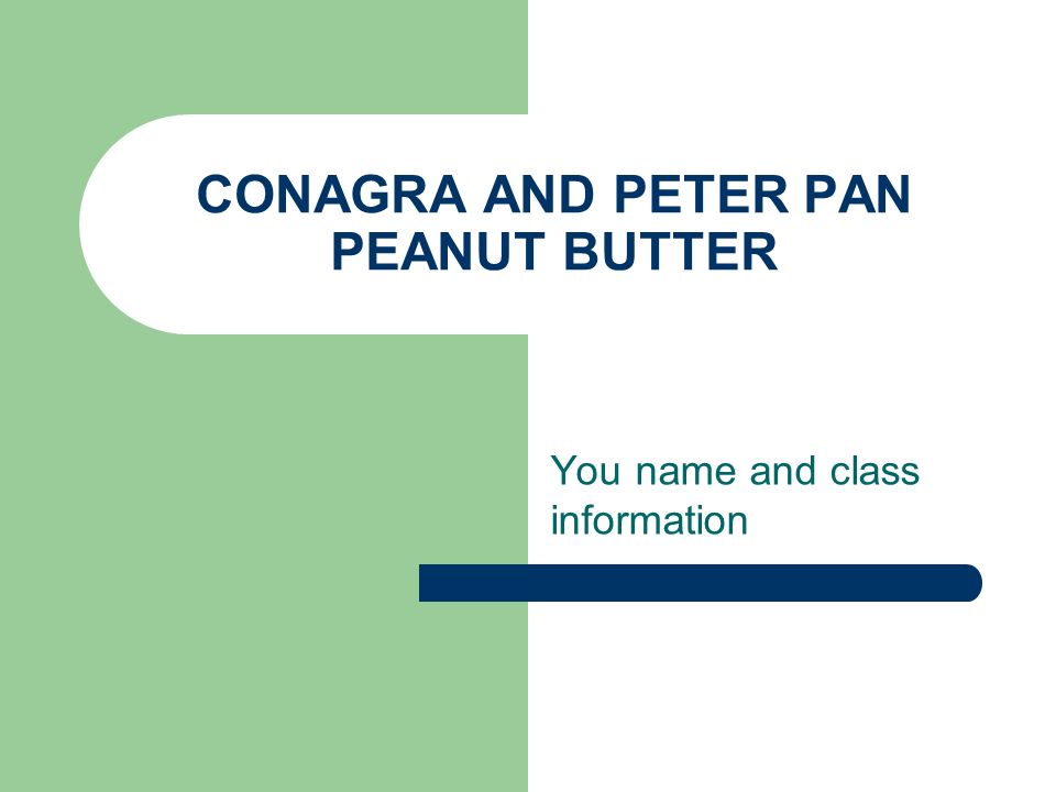 Conagra And Peter Pan Peanut Butter You Name And Class Information