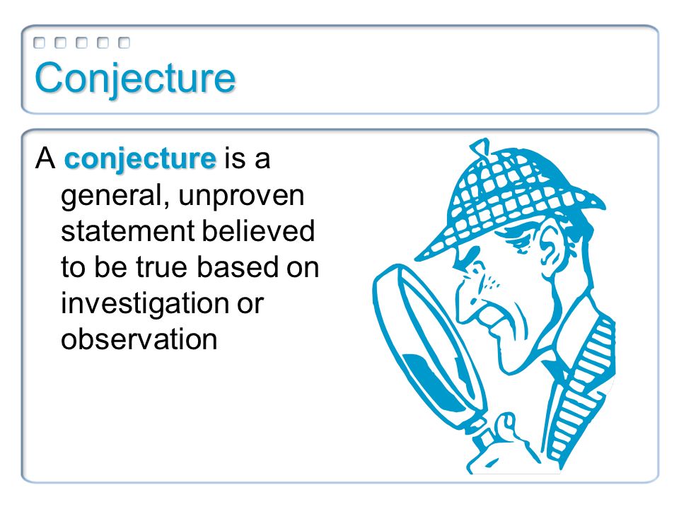 2.1 Use Inductive Reasoning Objectives 1.To form conjectures through  inductive reasoning 2.To disprove a conjecture with a counterexample 3.To  avoid fallacies. - ppt download