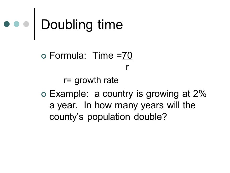 Demographic math Two things you will be able to do at the end of this  lesson: Calculate a population's doubling time Predict future population  size Please. - ppt download