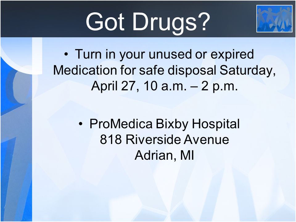 Got Drugs. Turn in your unused or expired Medication for safe disposal Saturday, April 27, 10 a.m.