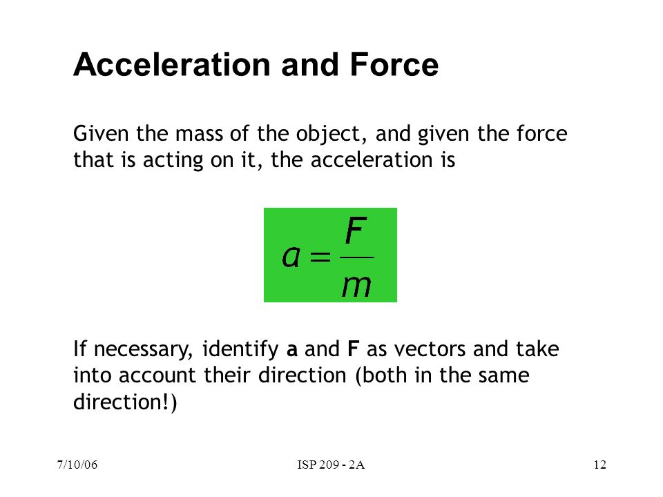 7/10/06ISP A11 Force = a push or a pull exerted on one object by another object.