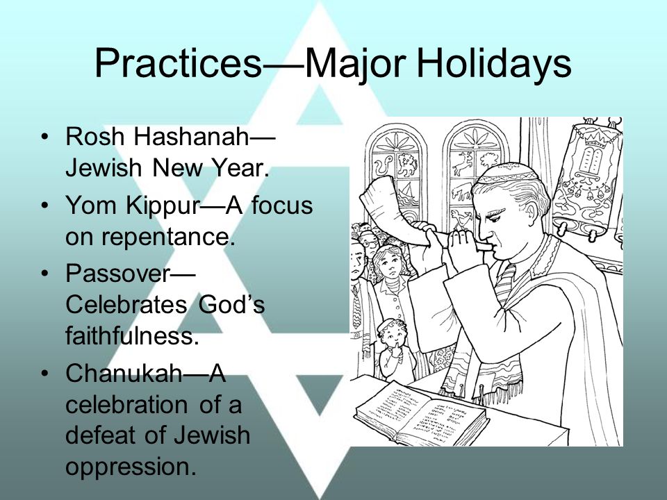 Judaism Practices Structure Conflict. Practices—Major Holidays Rosh  Hashanah— Jewish New Year. Yom Kippur—A focus on repentance. Passover—  Celebrates. - ppt download
