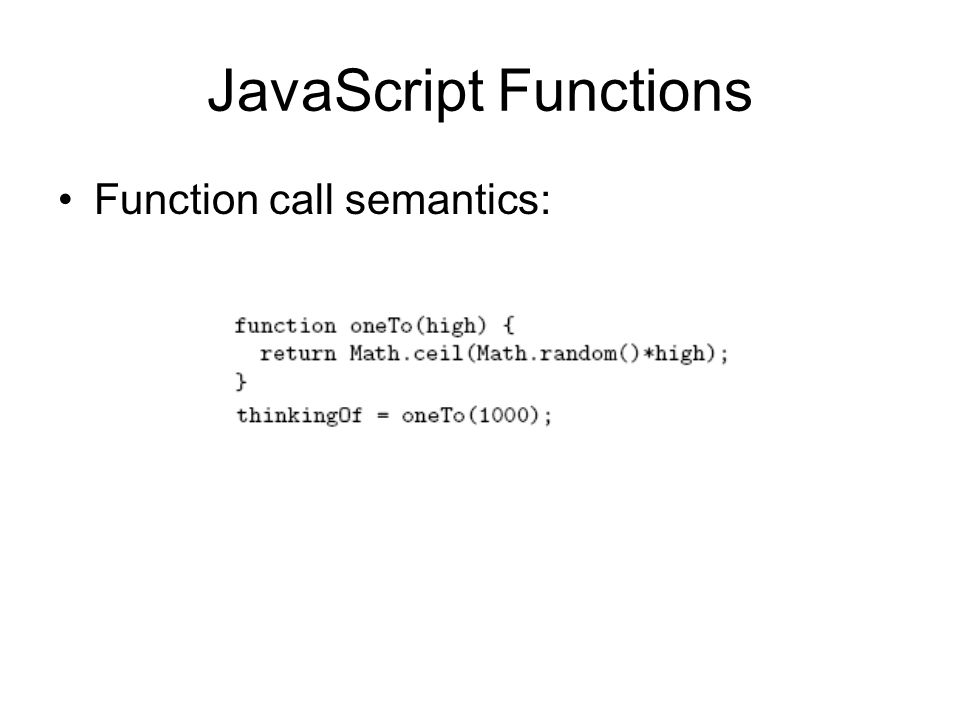 JavaScript Functions Function call semantics: