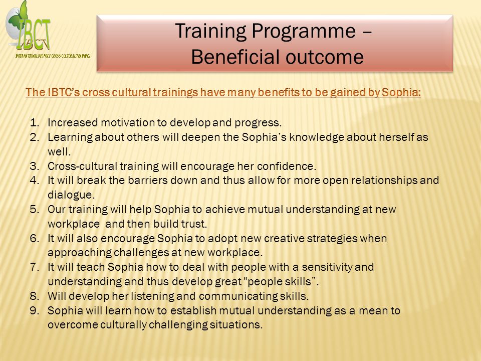 Training Programme – Beneficial outcome Training Programme – Beneficial outcome 1.Increased motivation to develop and progress.