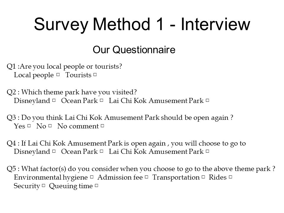 Survey Method 1 - Interview Q1 :Are you local people or tourists.