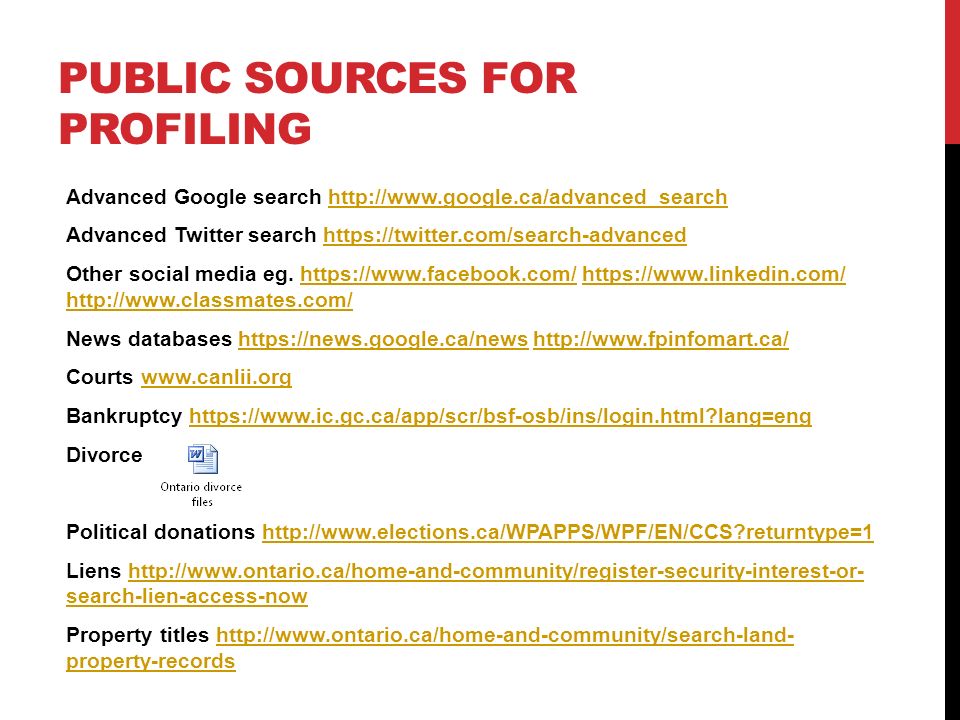 PUBLIC SOURCES FOR PROFILING Advanced Google search   Advanced Twitter search   Other social media eg.