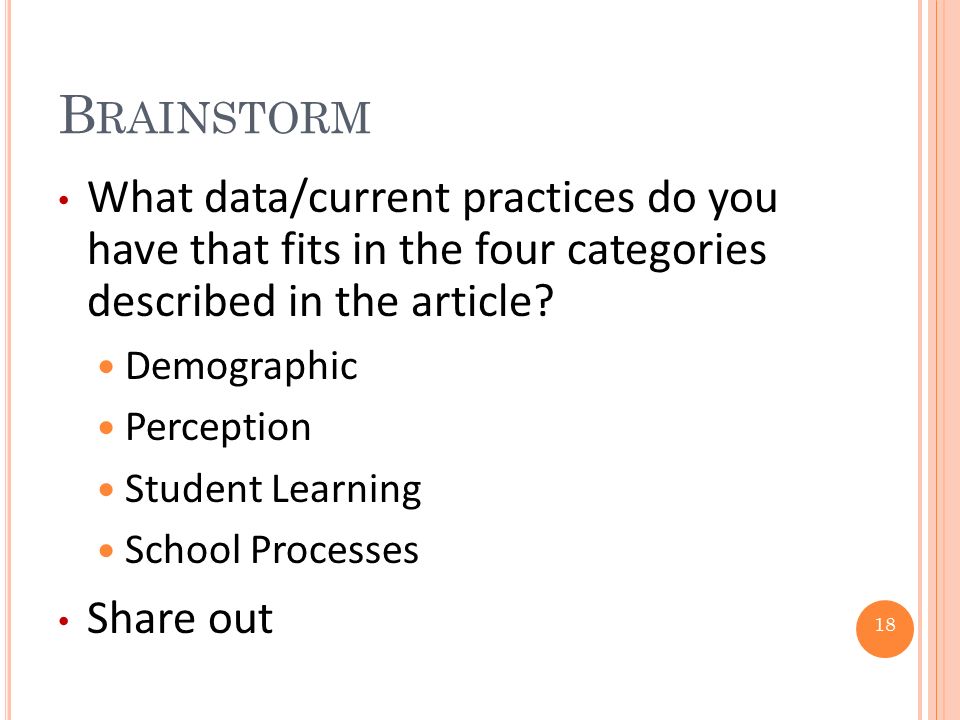 B RAINSTORM What data/current practices do you have that fits in the four categories described in the article.