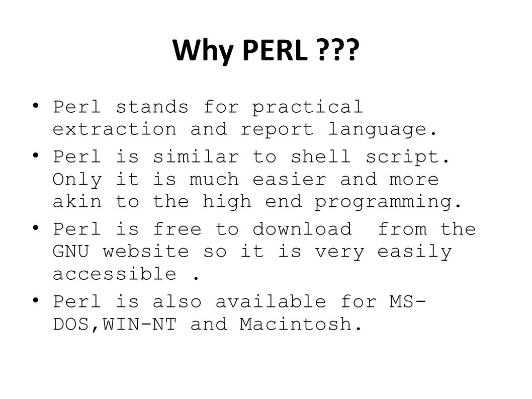 perl tutorial. why perl ??? practical extraction and report language