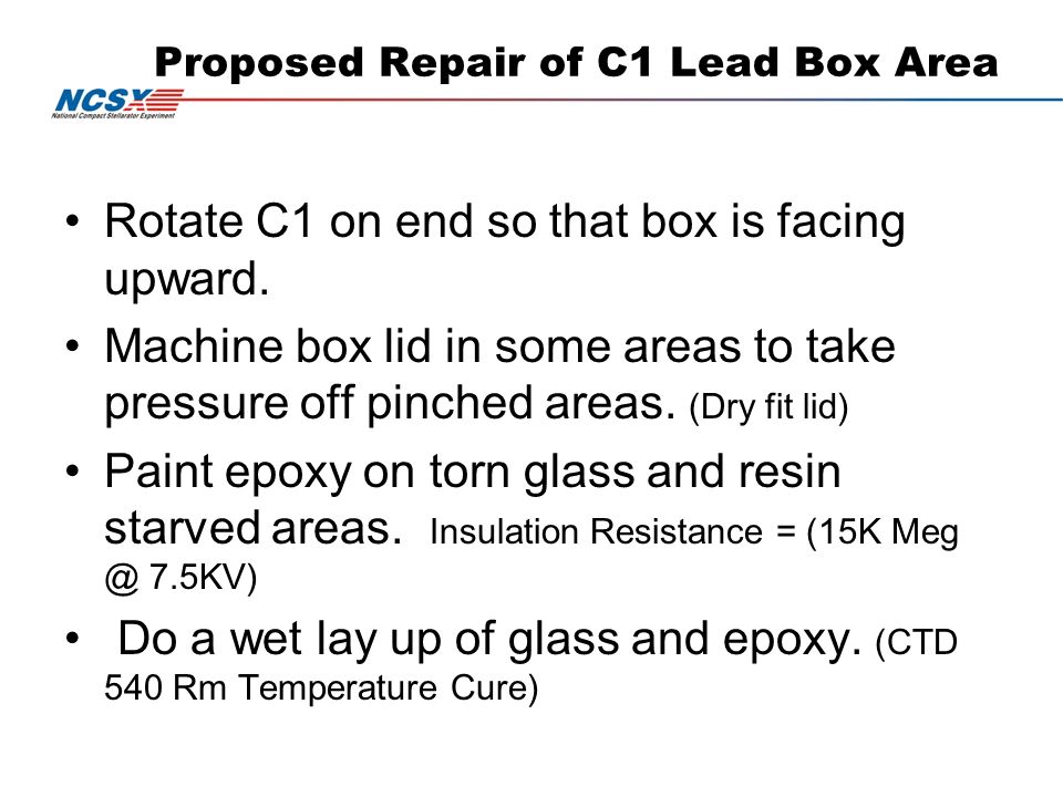 Proposed Repair of C1 Lead Box Area Rotate C1 on end so that box is facing upward.