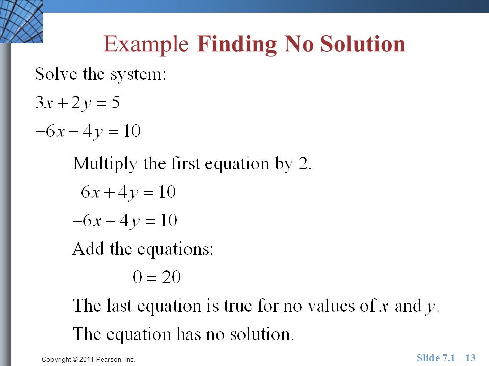 Copyright © 2011 Pearson, Inc. Slide Example Finding No Solution