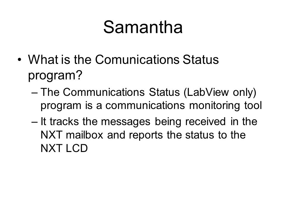 Samantha What is the Comunications Status program.