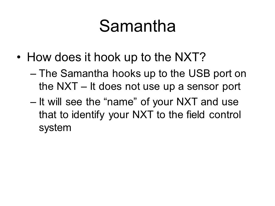 Samantha How does it hook up to the NXT.