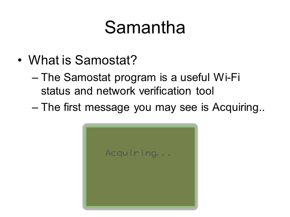 Samantha What is Samostat.