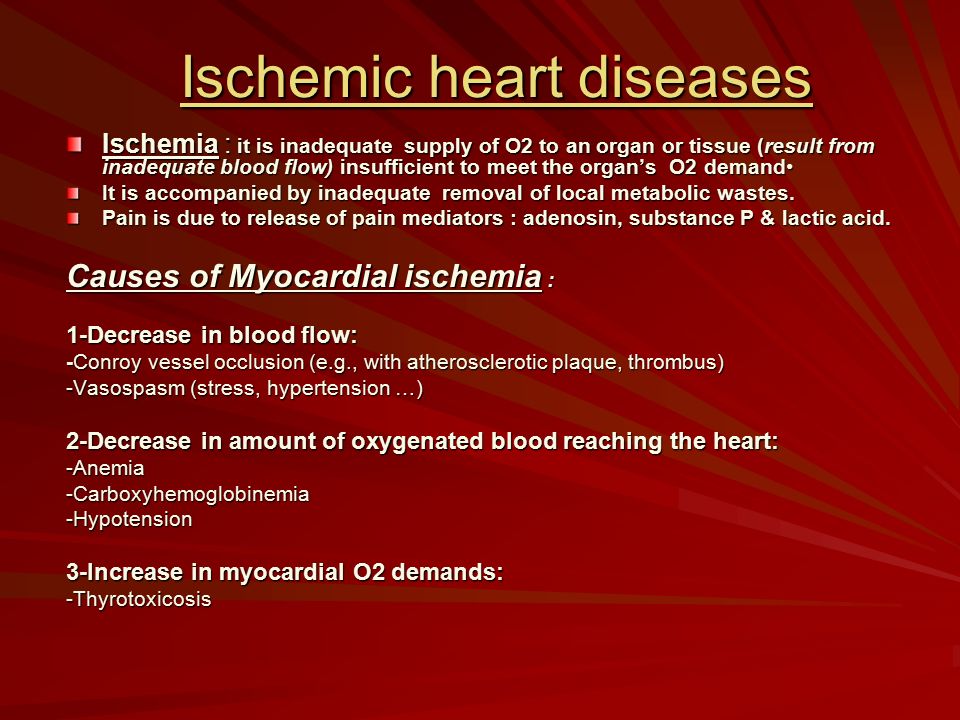 Ischemic heart diseases Ischemia : it is inadequate supply of O2 to an ...