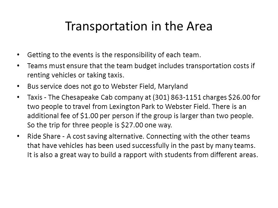 Transportation in the Area Getting to the events is the responsibility of each team.