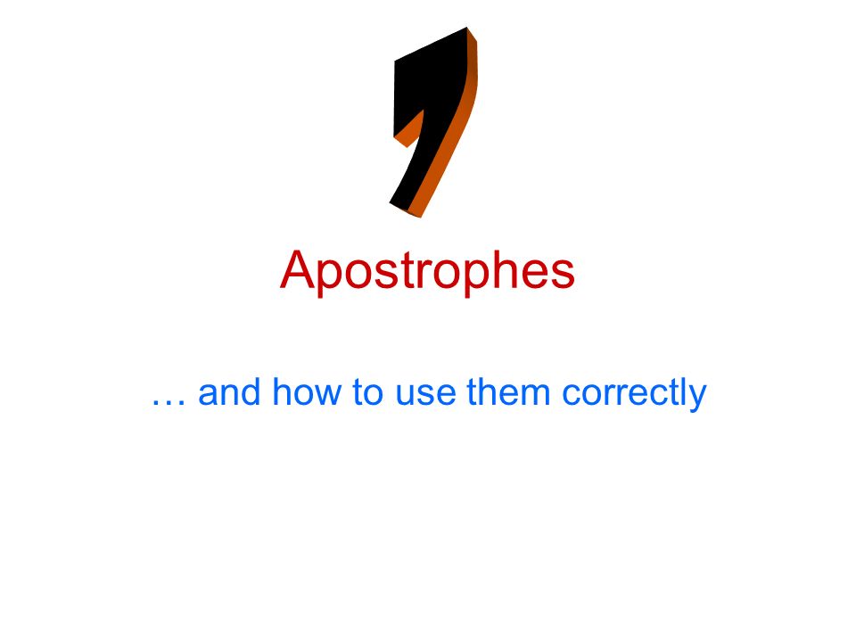 Apostrophes … and how to use them correctly