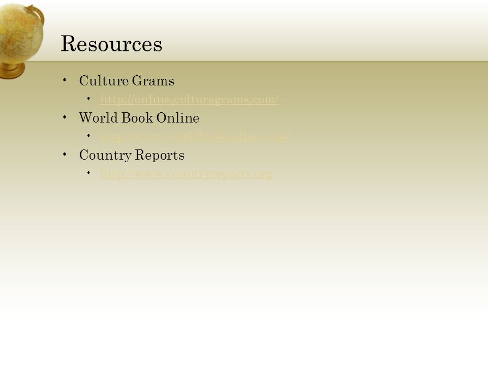 Resources Culture Grams   World Book Online   Country Reports