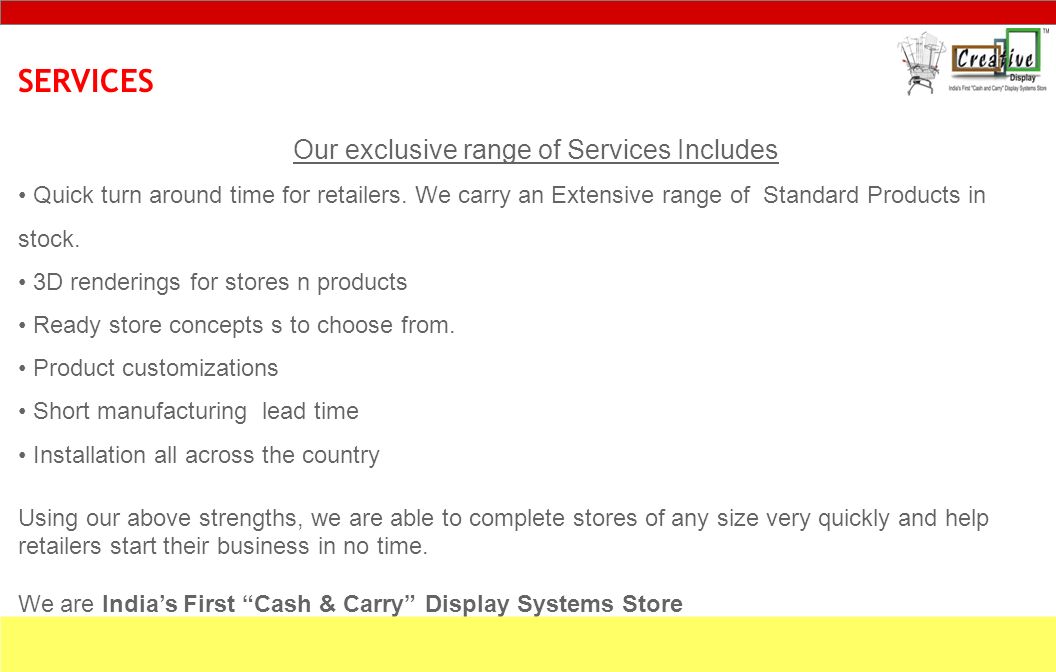 Our exclusive range of Services Includes Quick turn around time for retailers.