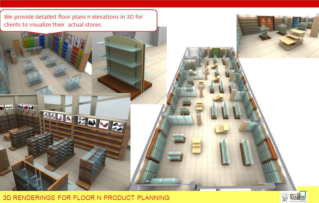 3D RENDERINGS FOR FLOOR N PRODUCT PLANNING We provide detailed floor plans n elevations in 3D for clients to visualize their actual stores.