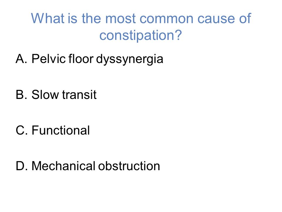 1 What Is The Most Common Cause Of Constipation A Pelvic Floor