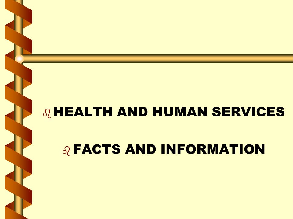 HEALTH AND HUMAN SERVICES AN OVERVIEW. HISTORICAL HIGHLIGHTS DEPARTMENT ...