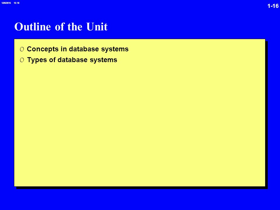 /6/ :19 Outline of the Unit 0 Concepts in database systems 0 Types of database systems
