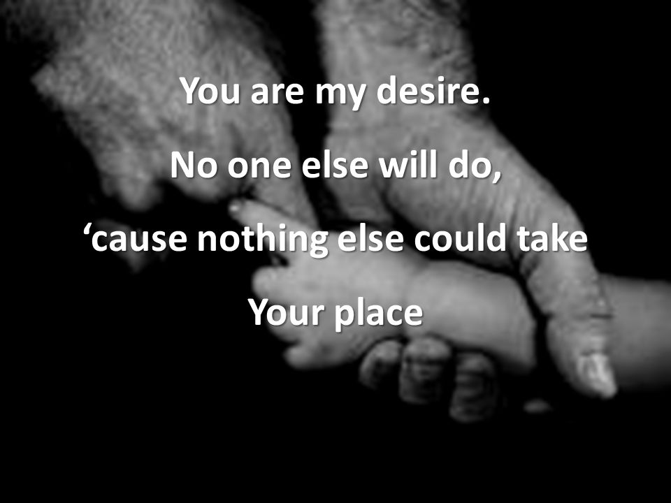 Draw Me Close Draw Me Close To You Never Let Me Go I Lay It All Down Again To Hear You Say That I M Your Friend Ppt Download