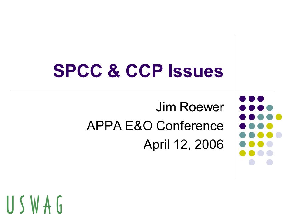 SPCC & CCP Issues Jim Roewer APPA E&O Conference April 12, ppt download