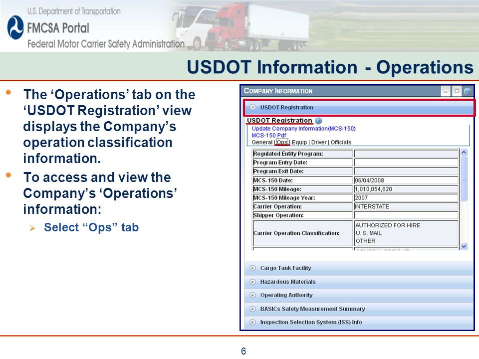 6 USDOT Information - Operations The ‘Operations’ tab on the ‘USDOT Registration’ view displays the Company’s operation classification information.