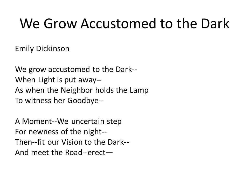 we grow accustomed to the dark emily dickinson
