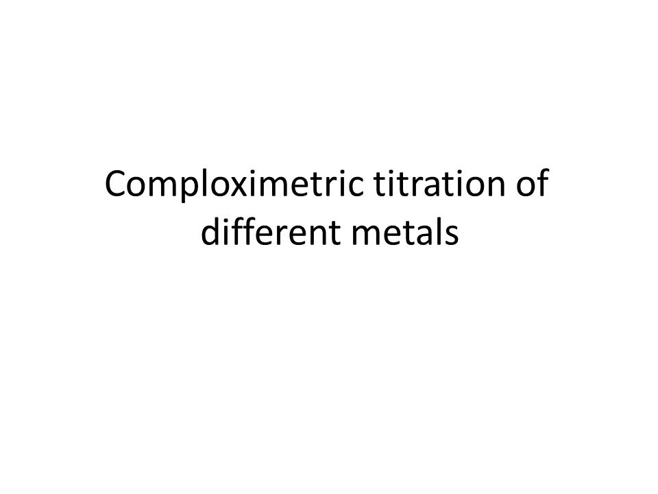 Comploximetric titration of different metals