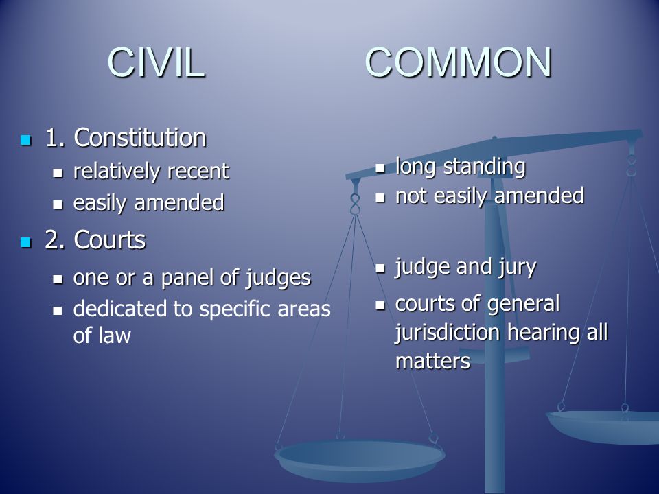 Which is Better Common Law Or Civil Law? 