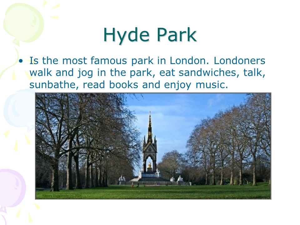 Hyde park перевод. Гайд парк презентация на английском. It is the most famous Park in London.. Парки Лондона фото с названиями. Гайд парк рамка для презентации.