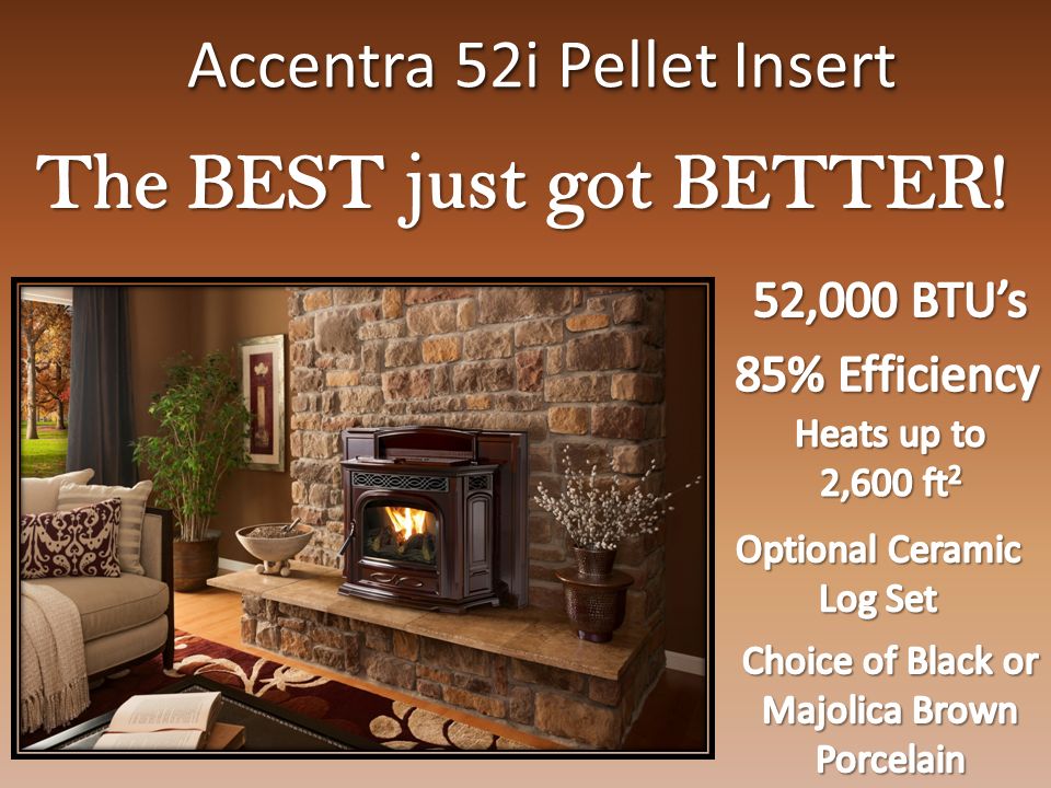 New Product Review Accentra 52i Pellet Insert. ppt download