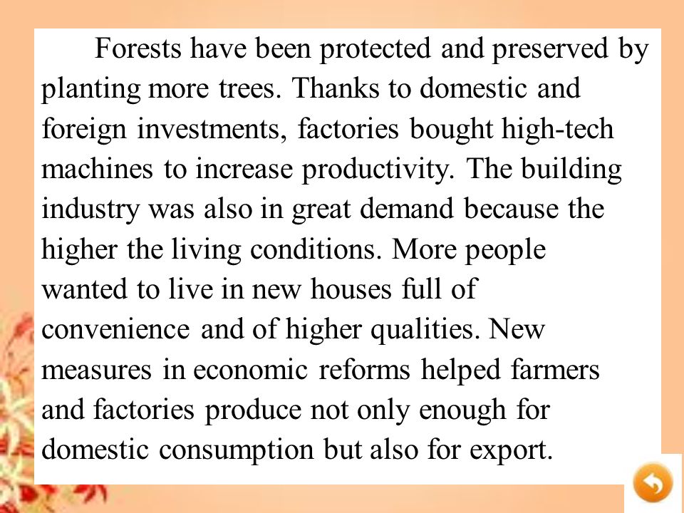 Forests have been protected and preserved by planting more trees.