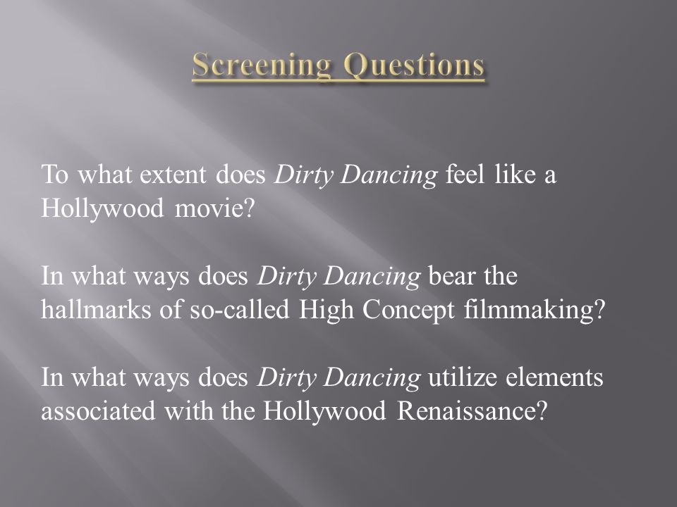 To what extent does Dirty Dancing feel like a Hollywood movie.