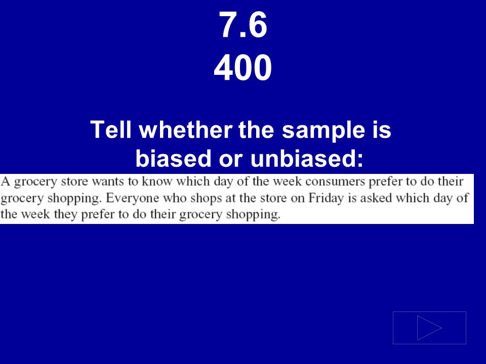 Tell whether the sample is biased or unbiased: