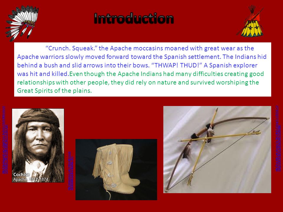 Crunch. Squeak.” the Apache moccasins moaned with great wear as the Apache  warriors slowly moved forward toward the Spanish settlement. The Indians  hid. - ppt download