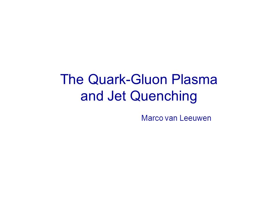 The Quark-Gluon Plasma and Jet Quenching Marco van Leeuwen