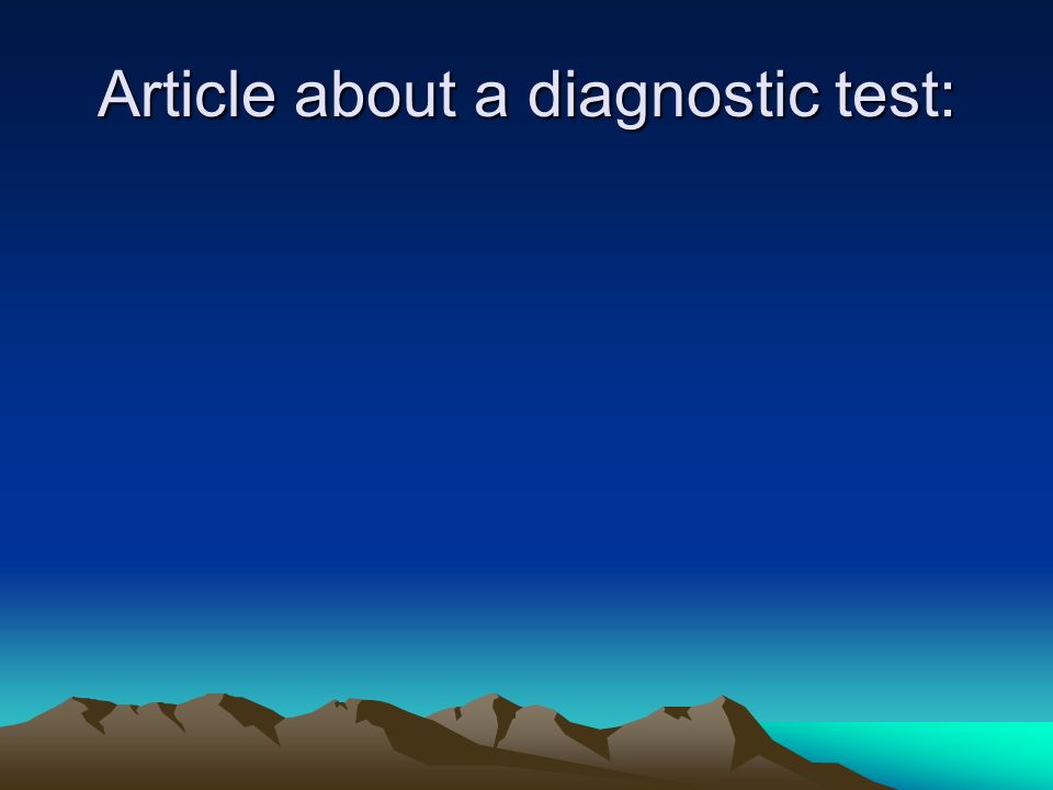 Article about a diagnostic test: