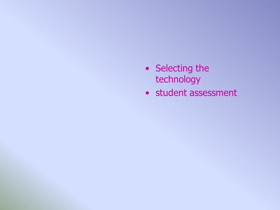Selecting the technology student assessment