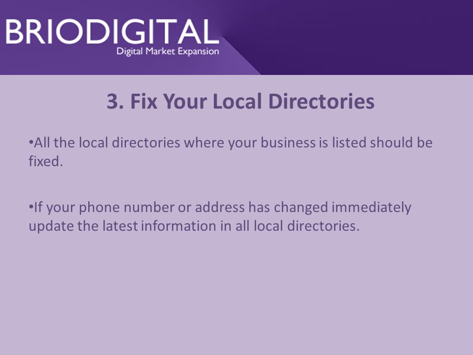 All the local directories where your business is listed should be fixed.