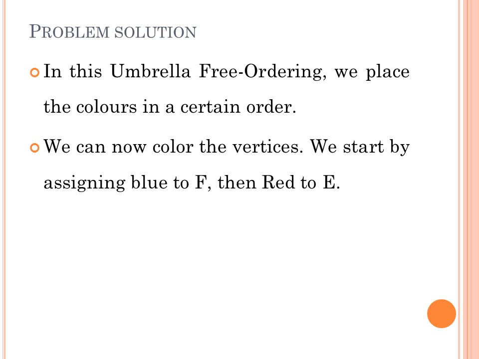 P ROBLEM SOLUTION In this Umbrella Free-Ordering, we place the colours in a certain order.