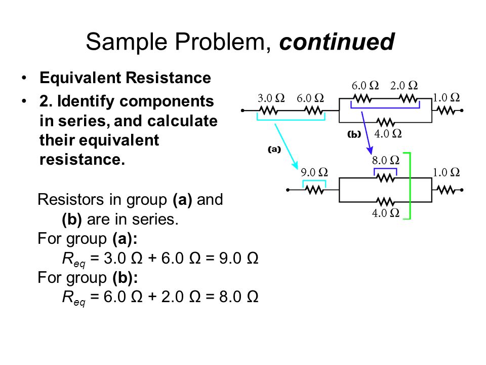 Complex Resistor Combinations Sample Problem, continued Equivalent Resistance 2.