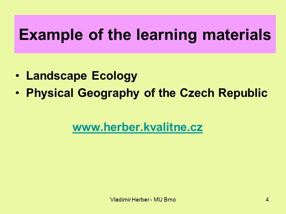 Vladimir Herber - MU Brno4 Example of the learning materials Landscape Ecology Physical Geography of the Czech Republic