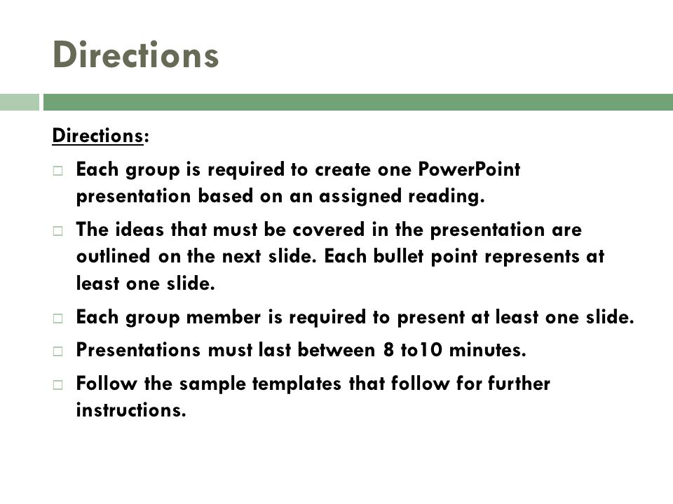 Directions Directions:  Each group is required to create one PowerPoint presentation based on an assigned reading.