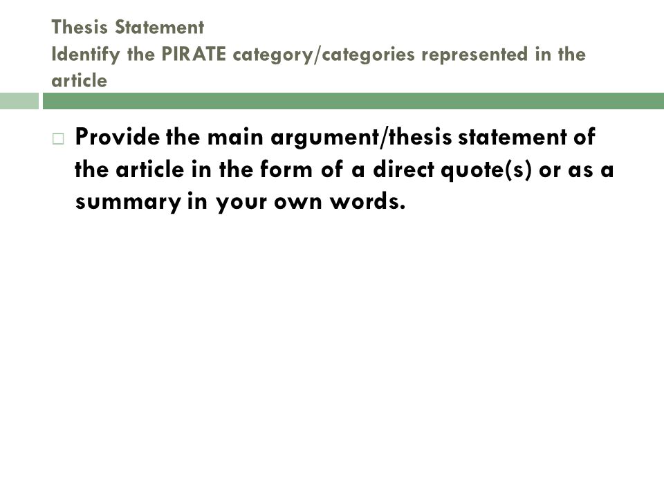 Thesis Statement Identify the PIRATE category/categories represented in the article  Provide the main argument/thesis statement of the article in the form of a direct quote(s) or as a summary in your own words.