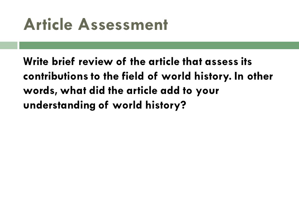 Article Assessment Write brief review of the article that assess its contributions to the field of world history.