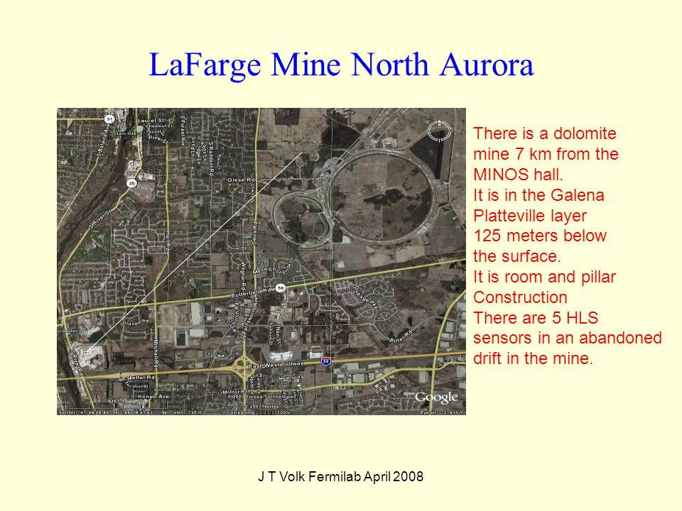 J T Volk Fermilab April 2008 LaFarge Mine North Aurora There is a dolomite mine 7 km from the MINOS hall.